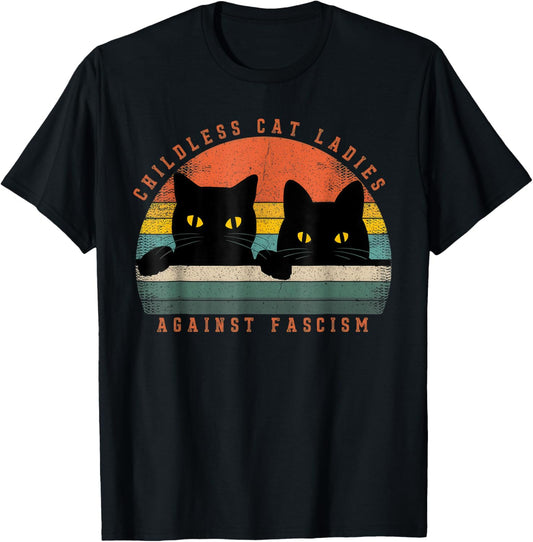 Childless Cat Ladies, Against Fascism T-Shirt