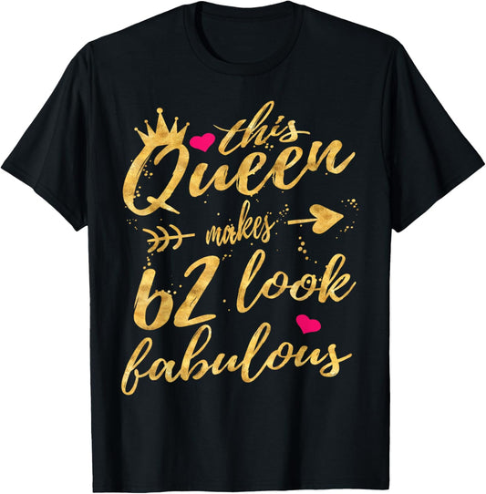 62nd Birthday Party Gifts Shirt 62 Year Old Women Queen T-Shirt