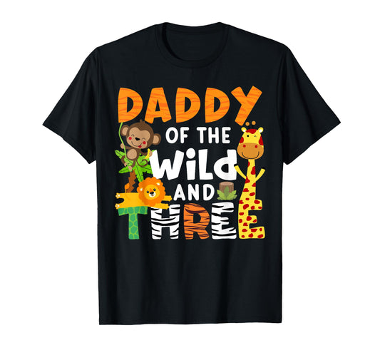 Daddy Of The Wild and Three Safari Jungle Zoo Theme Birthday T-Shirt