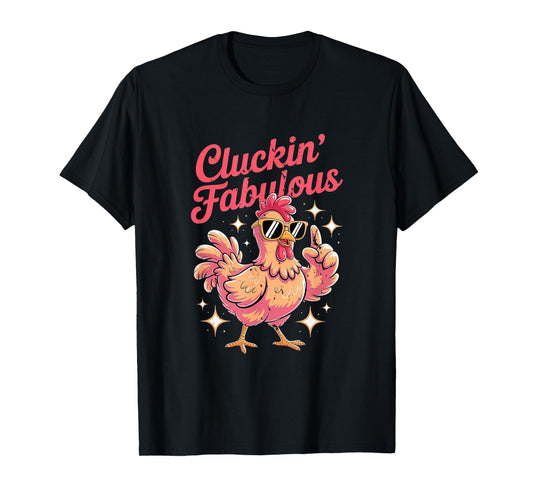 Cluckin Fabulous Funny for Chicken Lovers T-Shirt