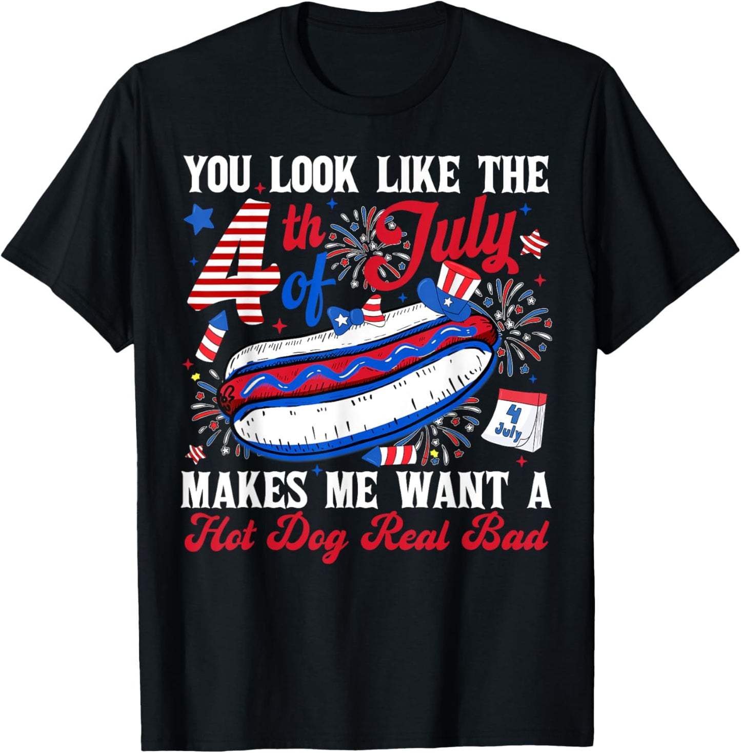 Funny You Look Like 4th Of July Hot Dog Wiener Men Women T-Shirt