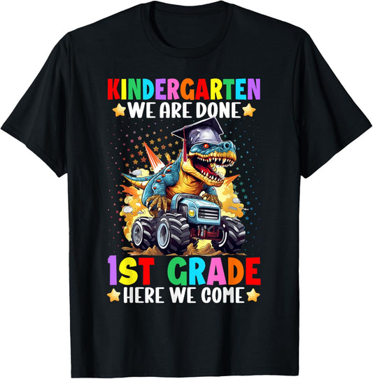 Dinosaur Kindergarten We Are Done 1st Grade Here We Come T-Shirt