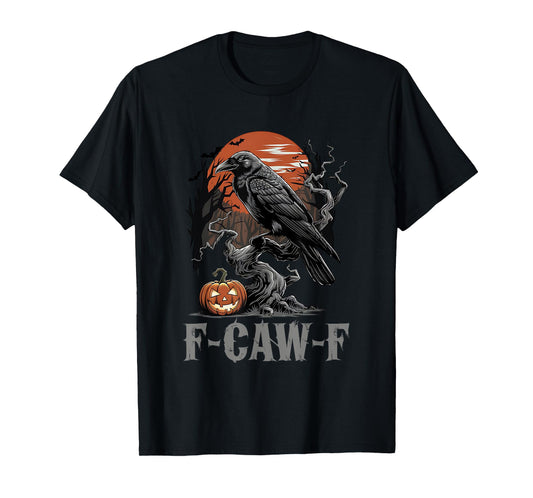 F-Caw-F Funny Raven Gothic Crow black Bird Halloween T-Shirt