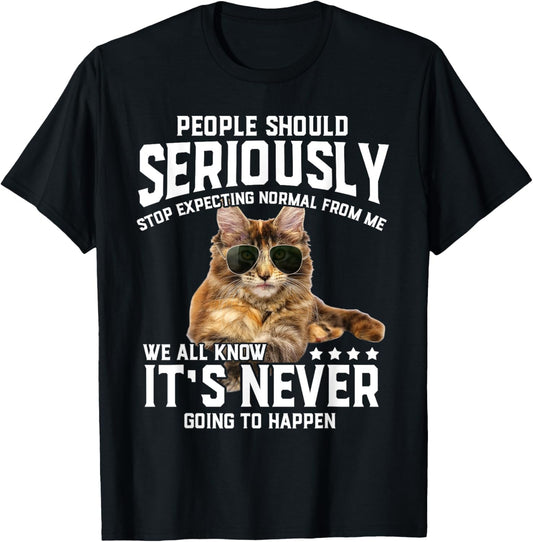 Cat People Should Seriously Graphic Gift Idea Humor Novelty T-Shirt