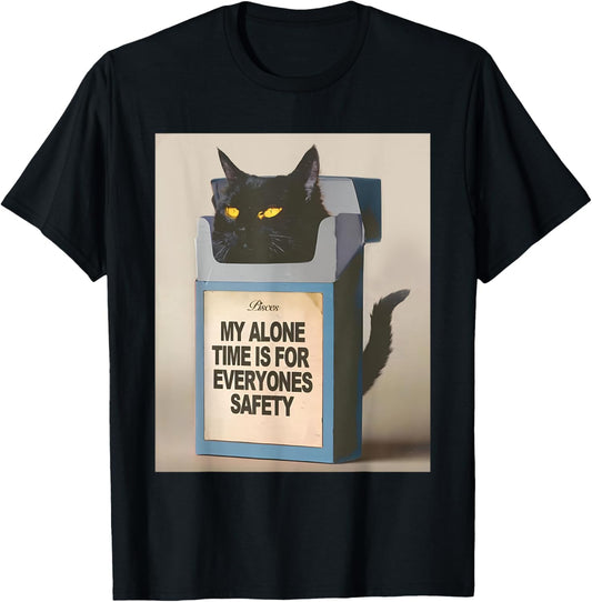 My Alone Time Is For Everyone's Safety Black Cat Funny Quote T-Shirt