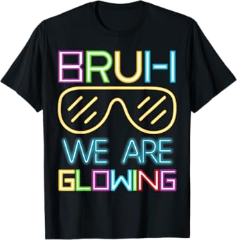Bruh We Are Glowing In My Glowing Era Group Team Tie Dye T-Shirt