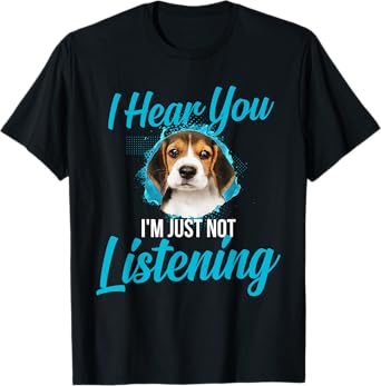 I Hear You I'm Just Not Listening - Beagle Owner Dog Lover Men Women Girls Kids T-Shirt