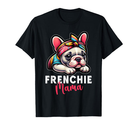 Funny Frenchie Mama French Bulldog Bandana Dog Lover T-Shirt