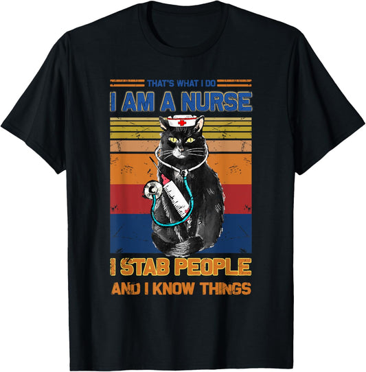I Am A Cat Nurse I Stab People I Know Things Black Cat T-Shirt
