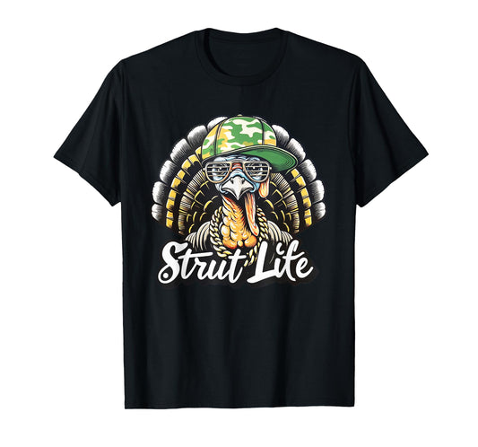 Turkey Hunting Strut Life Hunter Thanksgiving Gift T-Shirt