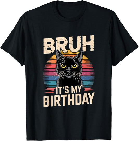 Bruh It's My Birthday Cat Retro Sunset T-Shirt