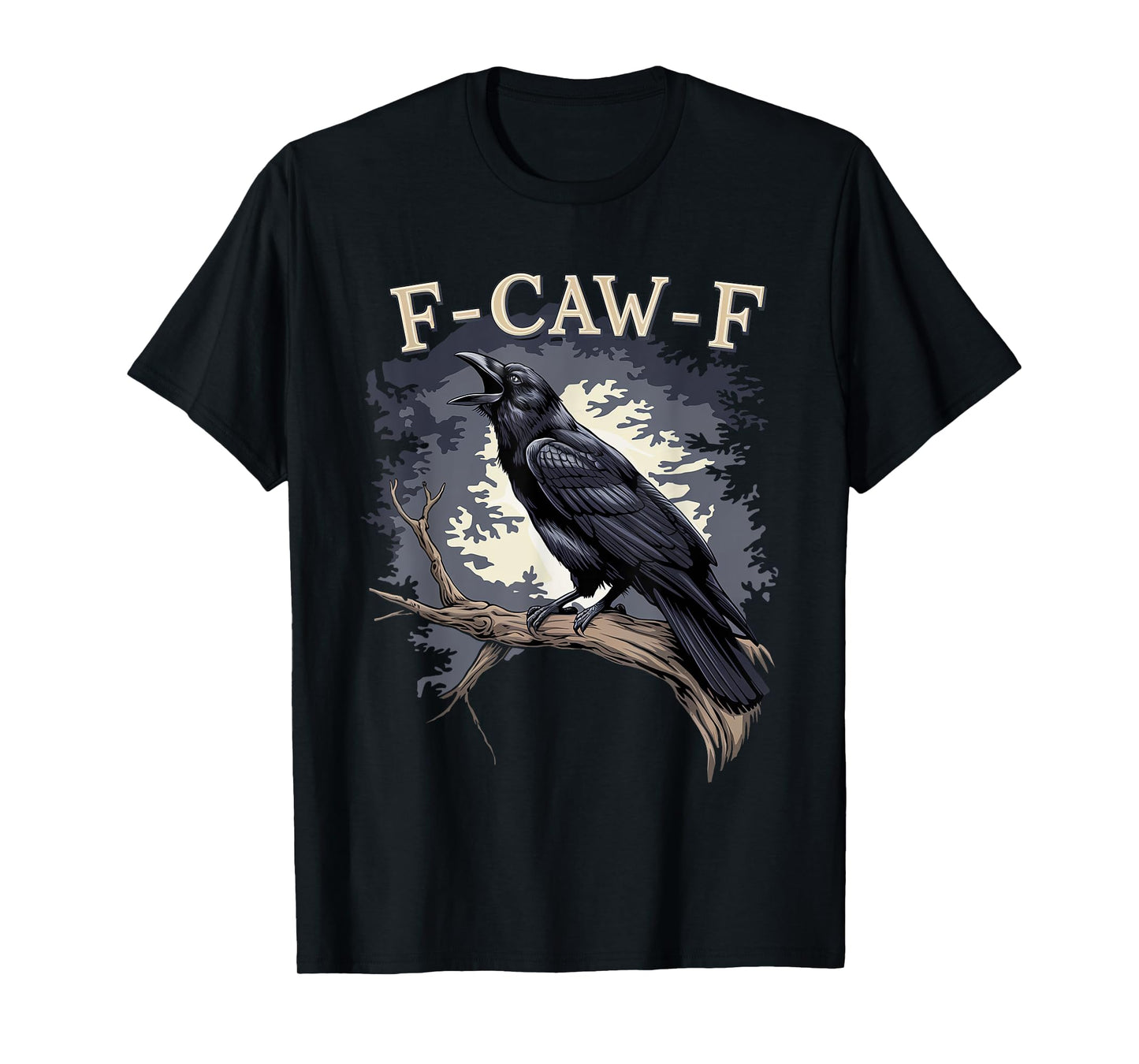 F-Caw-F Funny Black Bird Black Crow T-Shirt