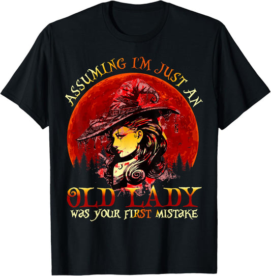 Assuming I'm just an Old Lady was your first Mistake Funny T-Shirt