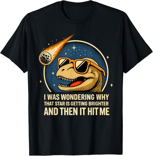 Funny Dinosaur Meteor – “Then It Hit Me” Asteroid T-Shirt