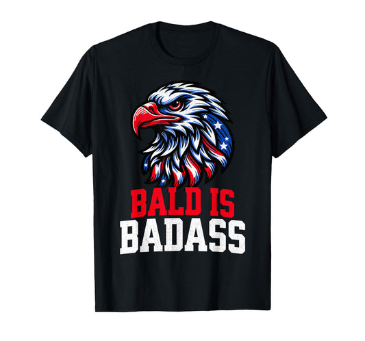 Bald Is Badass 4th Of July USA Eagle Patriotic American Flag T-Shirt