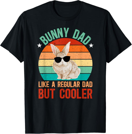 Bunny Dad Rabbit Owner Bunny Lover Rabbit Father T-Shirt