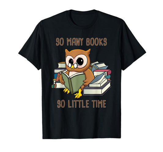 So Many Books Reading Night Owl So Little Time Funny Geek T-Shirt