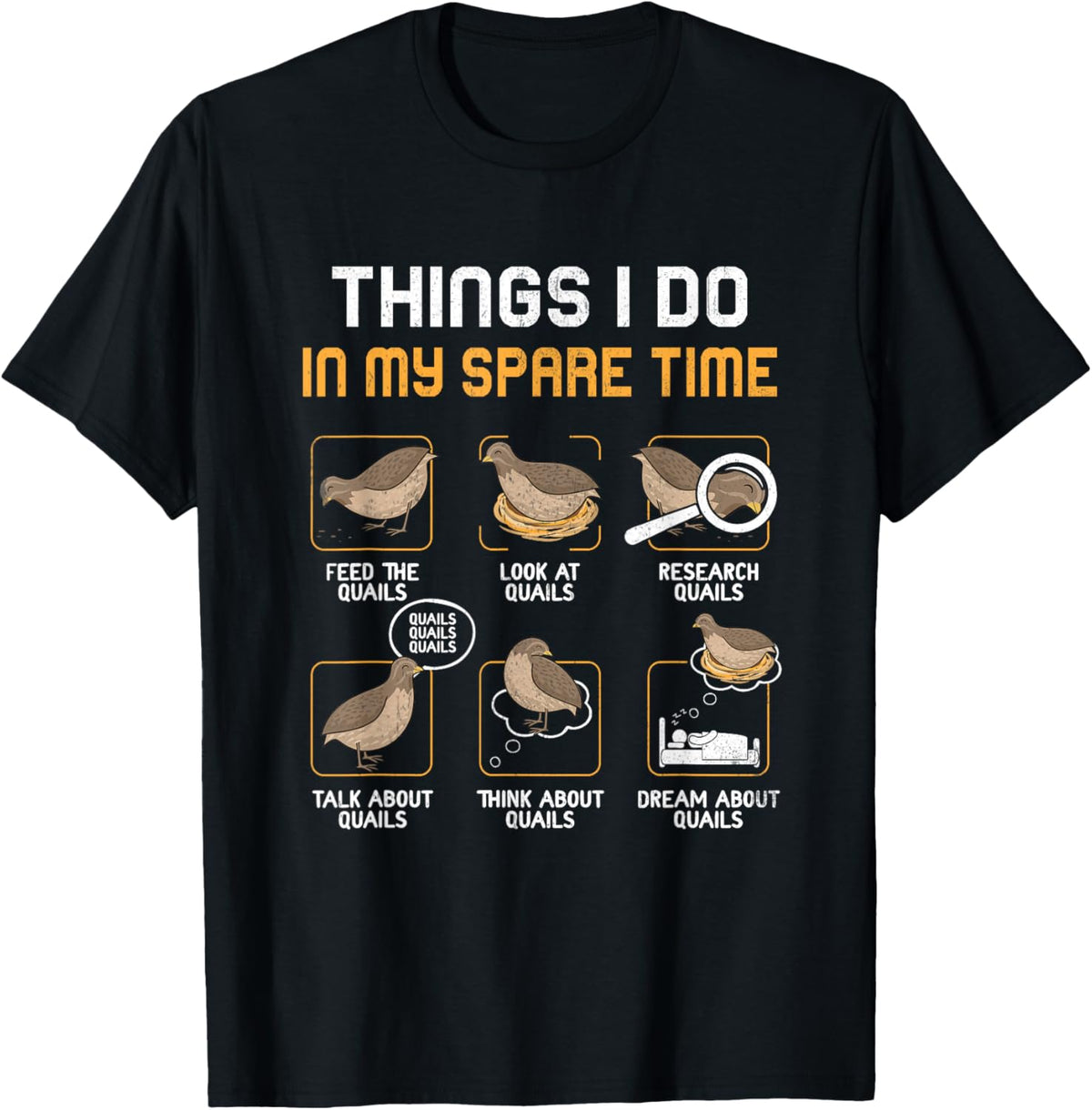 Quail Bird Lover Things I Do In My Spare Time Animal Quails T-Shirt