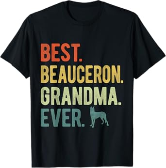 Best Beauceron Grandma Ever Dog Lovers Mother's Day Men Women T-Shirt