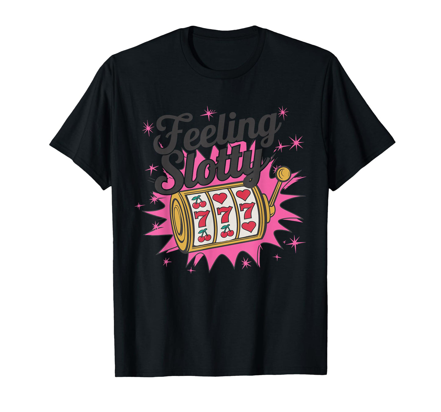 Feeling Slotty Design T-Shirt