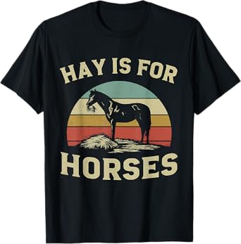 Horse Hay Is For Horses Retro Vintage Equestrian Design T-Shirt