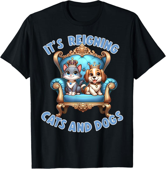 Its Raining Cats And Dogs Funny Pun Royalty Play On Words T-Shirt