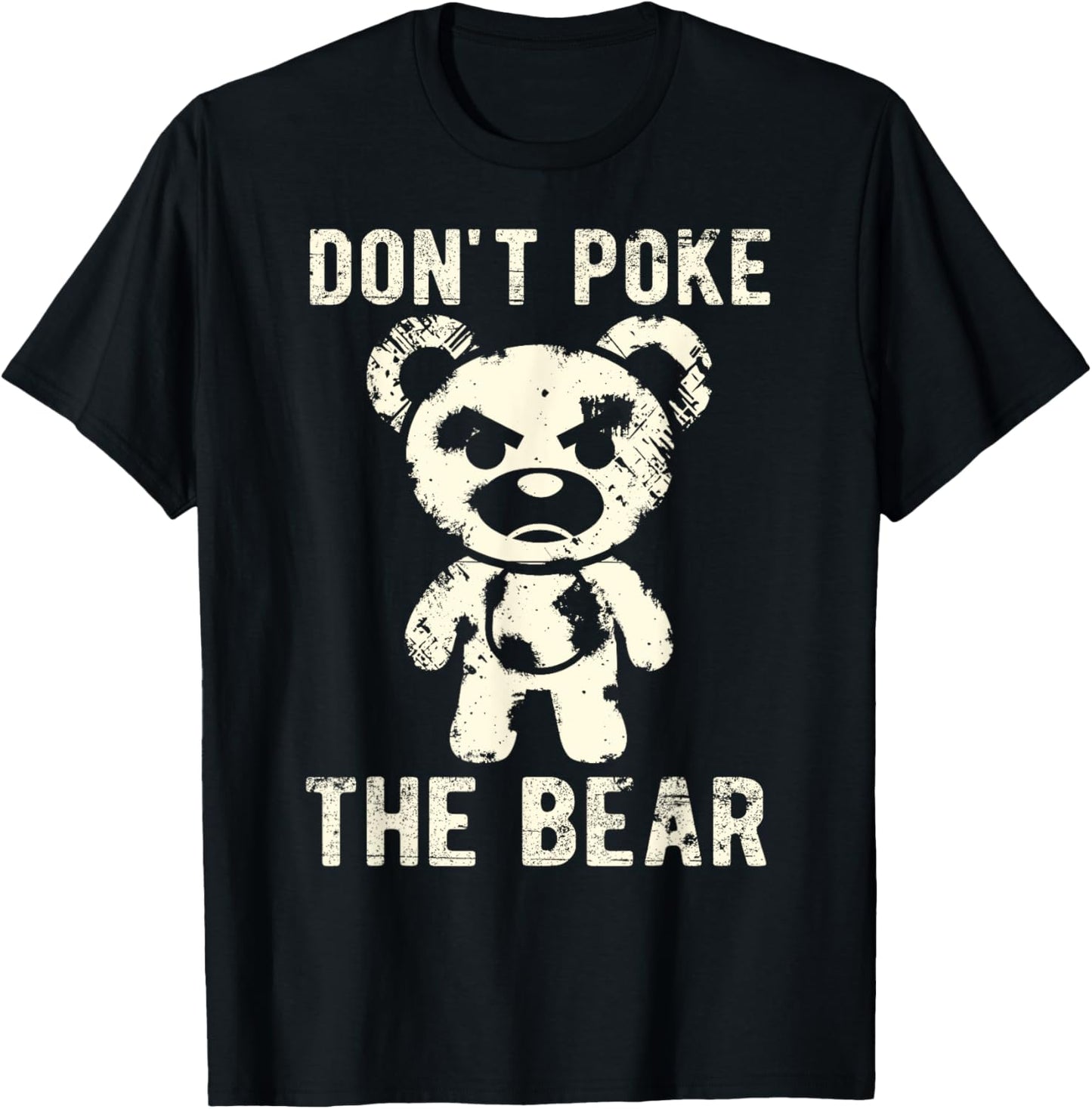 Don’t Poke The Bear Funny Angry Distressed Teddy Bear T-Shirt