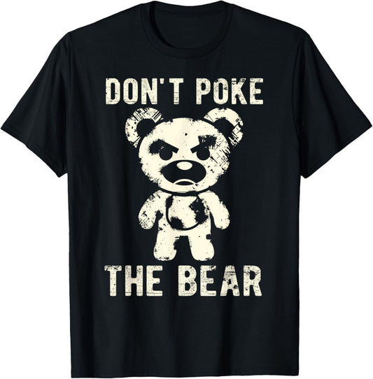 Don’t Poke The Bear Funny Angry Distressed Teddy Bear T-Shirt