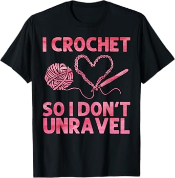 Funny Crochet Art For Men Women Crocheting Lovers Crocheter T-Shirt