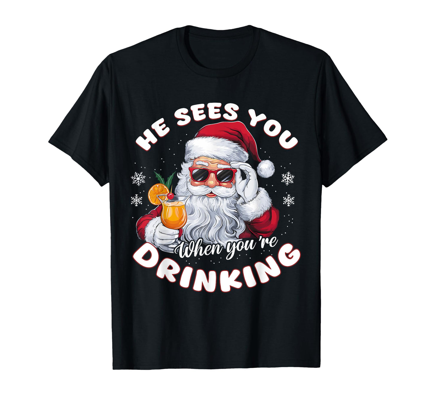 He Sees When You're Drinking Xmas Santa Drinking Cocktail T-Shirt
