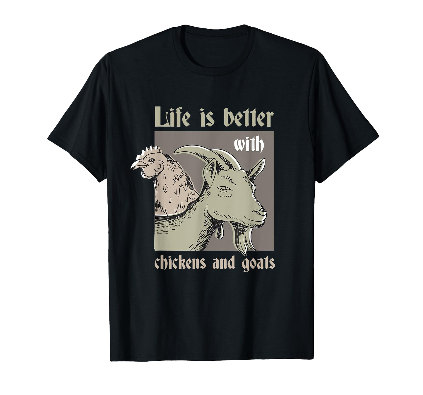 Life Is Better With Chickens And Goats Rancher Farmer T-Shirt