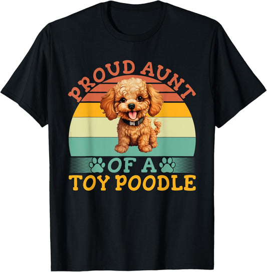 Proud Aunt of a Toy Poodle Aunt Toy Poodle T-Shirt