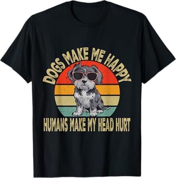 Funny Dogs Make Me Happy Humans Make My Head Hurt Funny Dog T-Shirt