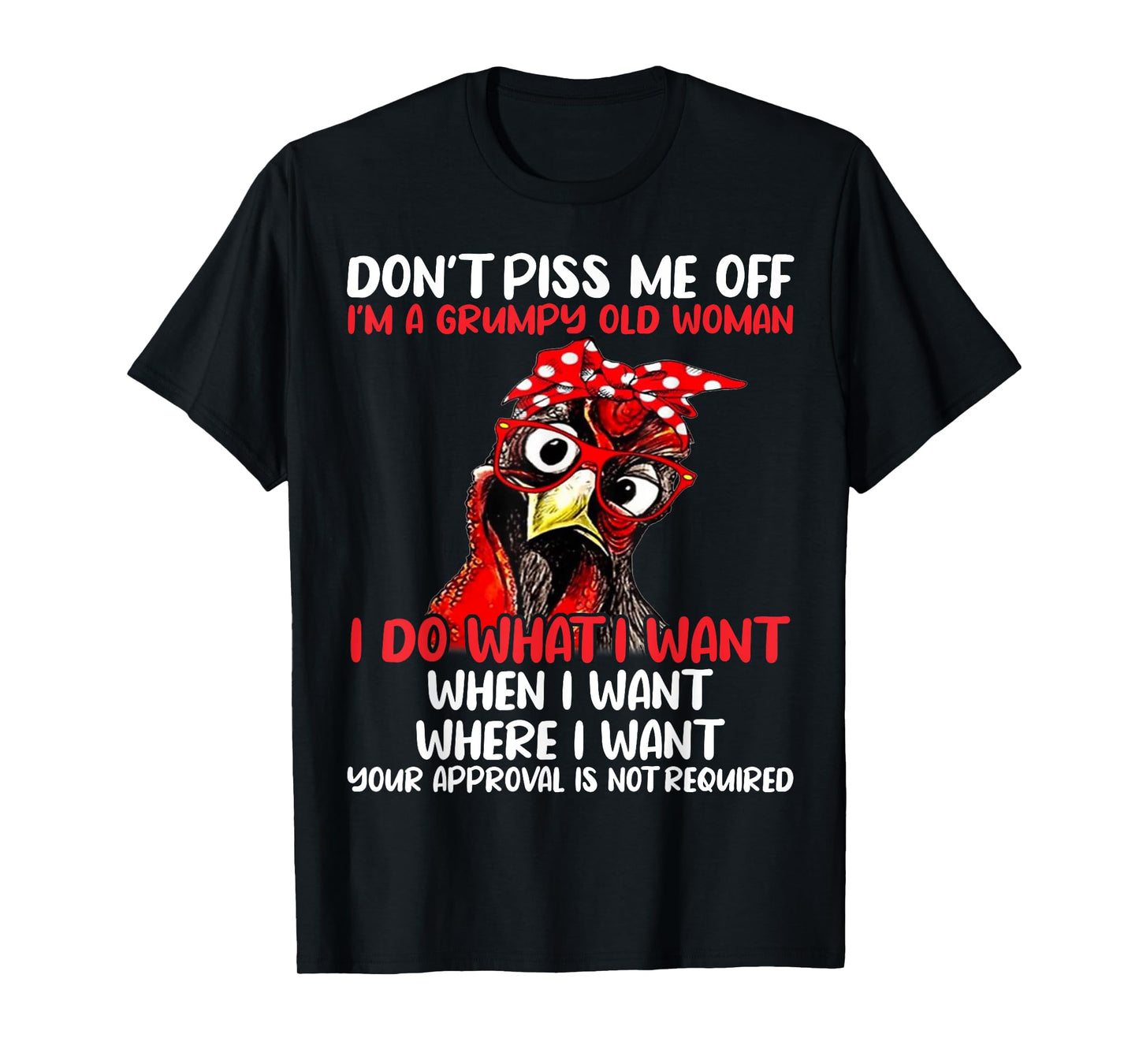 Chicken Don’t Piss Me Off I’m A Grumpy Old Woman T-Shirt