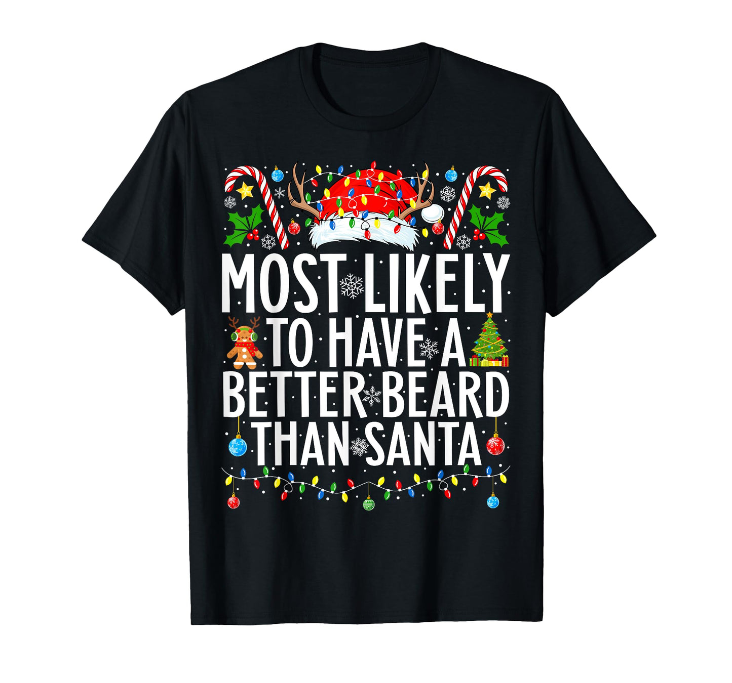 Most Likely To Have A Better Beard Than Santa Christmas T-Shirt
