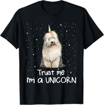 Old English Sheepdog Trust Me I'm A Unicorn Dog Men Women T-Shirt