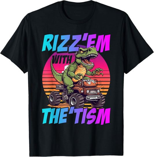 Rizz 'Em With The Tism Dinosaur T-Rex Meme Funny Autism T-Shirt