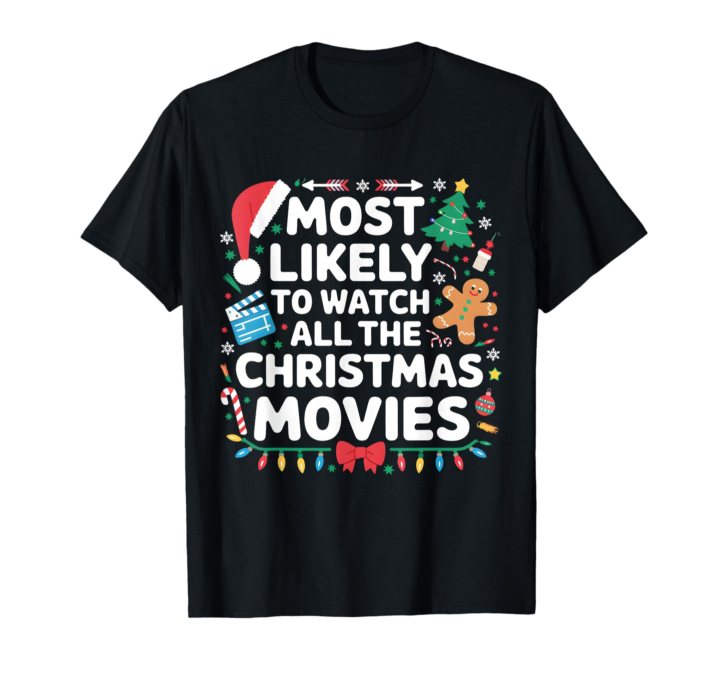 Most Likely To Watch All The Christmas Movies Matching Xmas T-Shirt