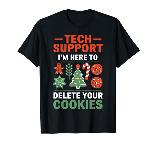 Christmas Tech Support I'm Here To Delete Cookies Men Women T-Shirt