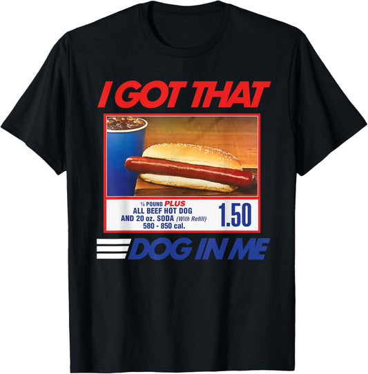 I Got That Dog In Me Funny Combo 4th of July Vintage Meme T-Shirt