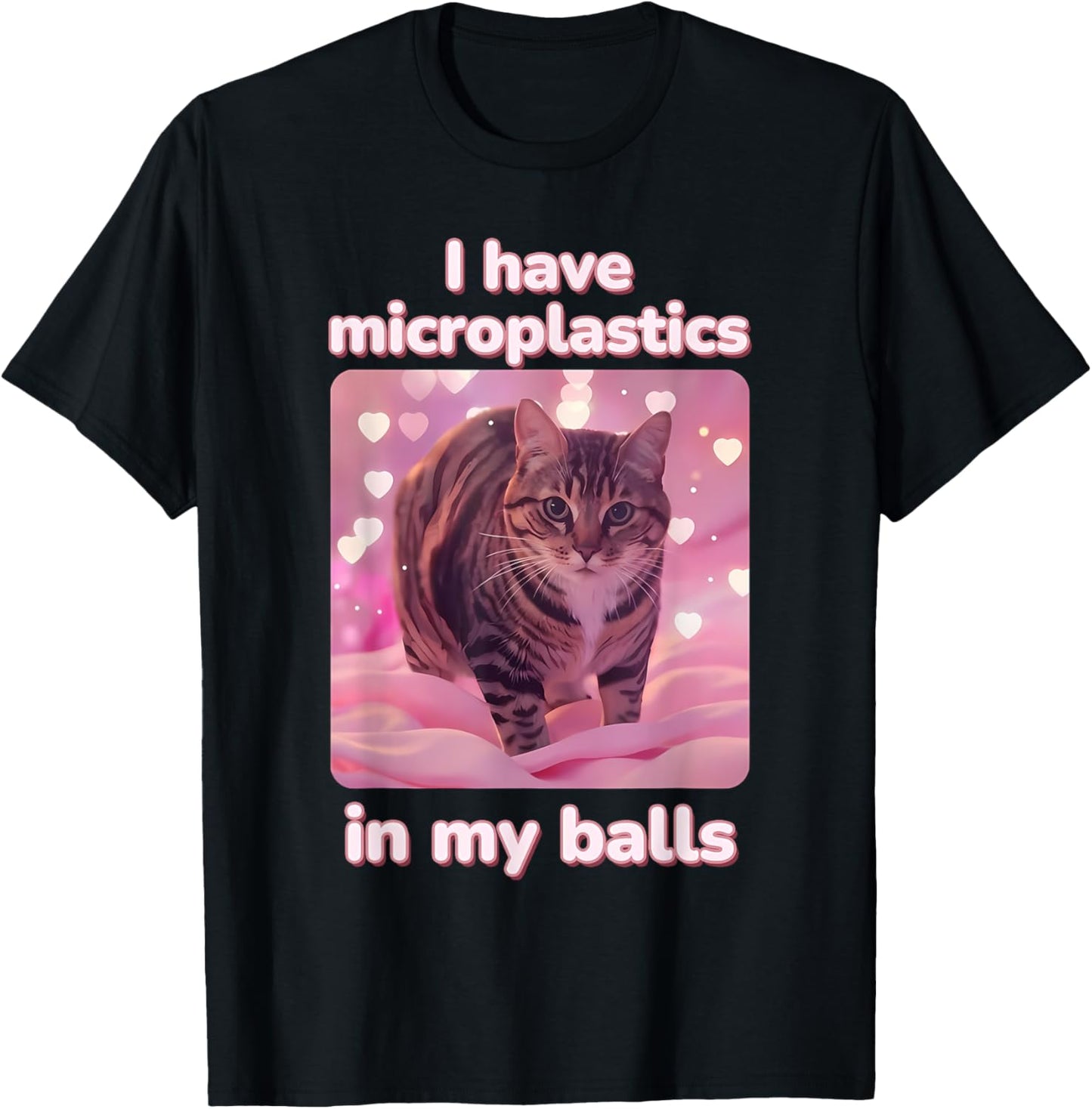 I Have Microplastics In My Balls Funny Cat Meme Dank Meme T-Shirt