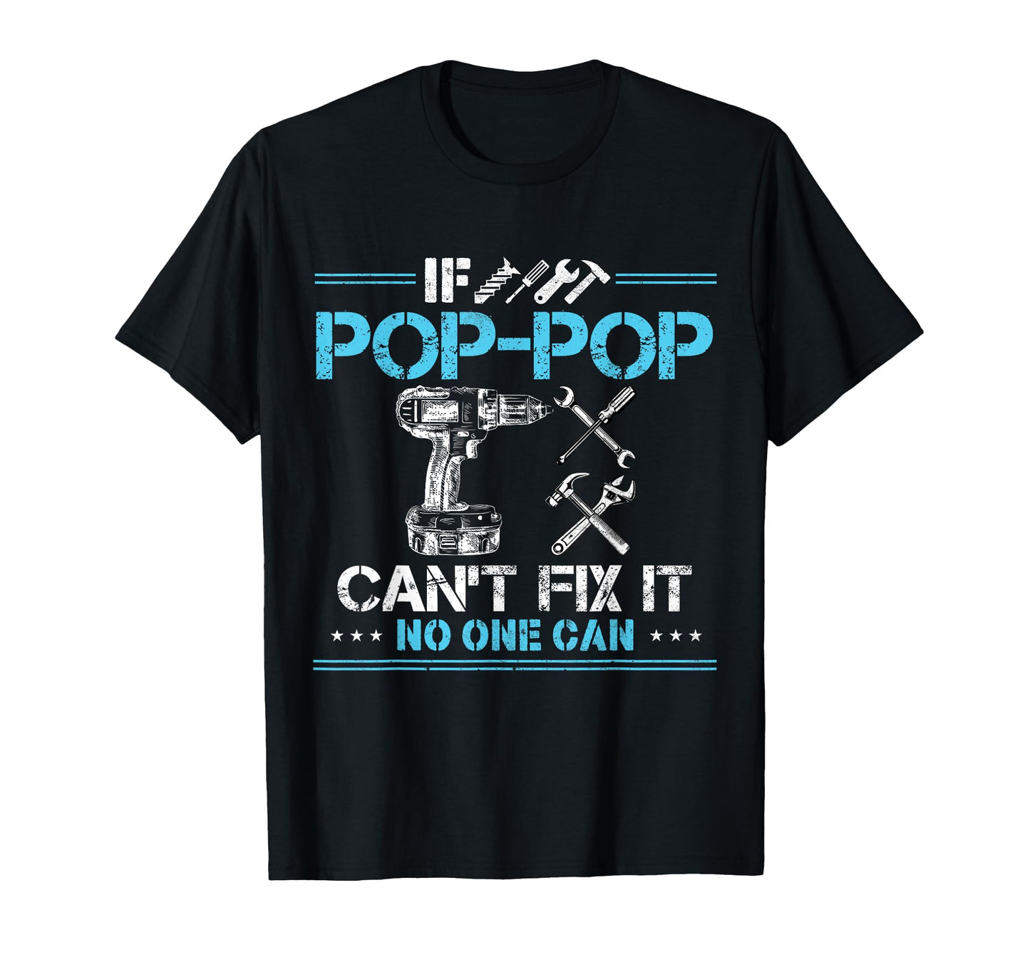 If Pop-Pop Can't Fix It No One Can Funny Grandpa Fathers Day T-Shirt