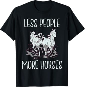Less People more Horses Horse Riding T-Shirt