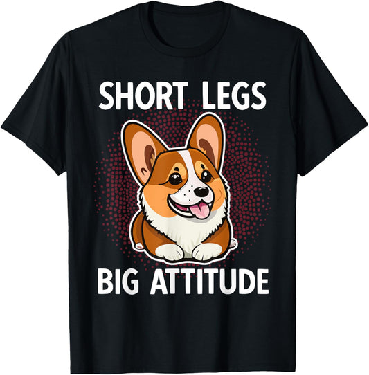 Short Legs Big Attitude Corgi T-Shirt
