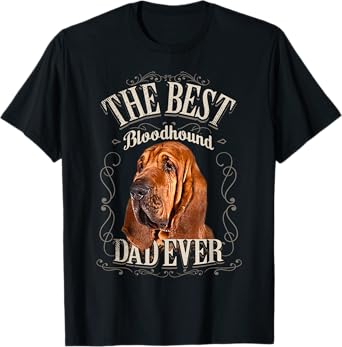 Best Bloodhound Dad Ever Funny Dog Lovers Gifts Him Vintage T-Shirt for Men
