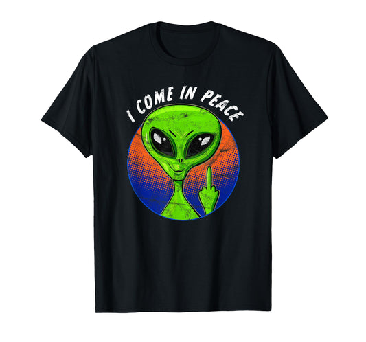Funny Alien I Come In Peace Dirty Finger UFO Sarcastic T-Shirt