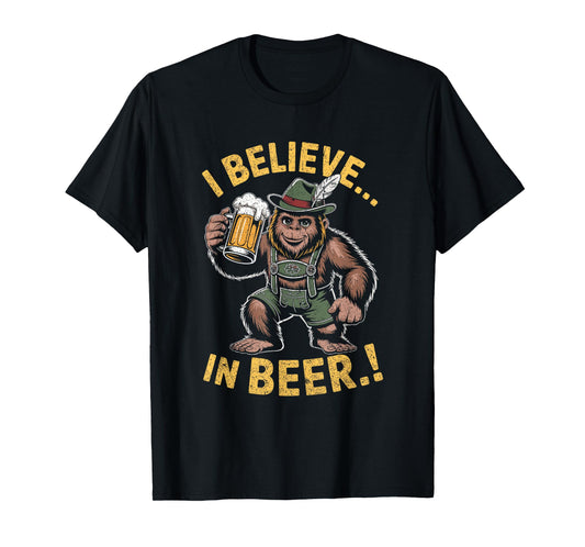 I Believe In Beer Funny Bigfoot Lederhosen Oktoberfest Joke T-Shirt
