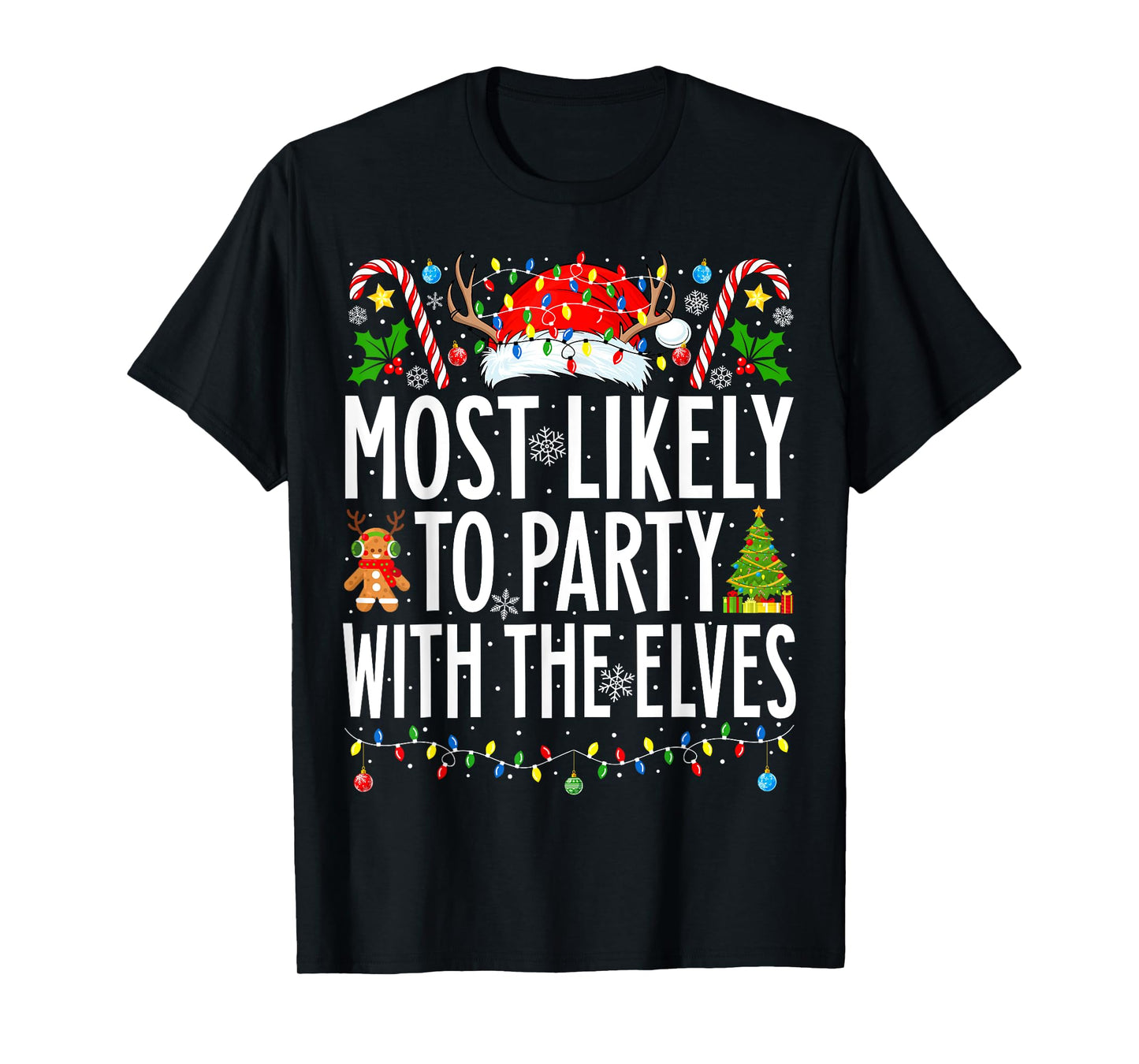 Most Likely To Party With The Elves Xmas Family Christmas T-Shirt