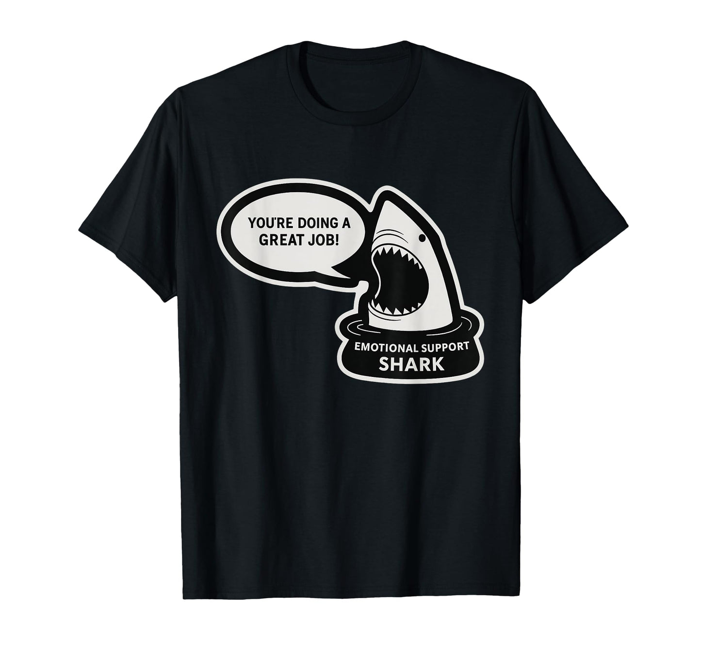 You're Doing Great Job Emotional Support Animal Funny Shark T-Shirt