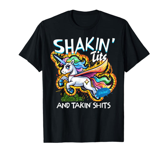 Shakin' Tits and Takin Shits Funny Unicorn Dirty Adult Humor T-Shirt